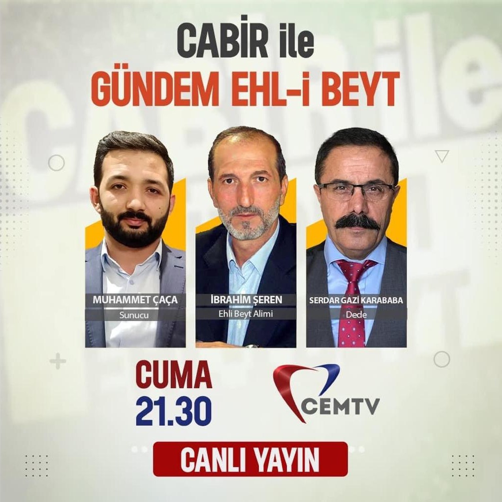 CABİR İLE GÜNDEM EHL-İ BEYT PROGRAMINA SERDAR GAZİ KARABABA DEDE KONUK OLACAK