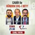 CABİR İLE GÜNDEM EHL-İ BEYT PROGRAMINA SERDAR GAZİ KARABABA DEDE KONUK OLACAK