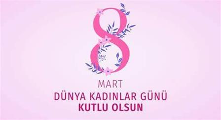 8 Mart Dünya Emekçi Kadınlar Günü kutlu olsun. 