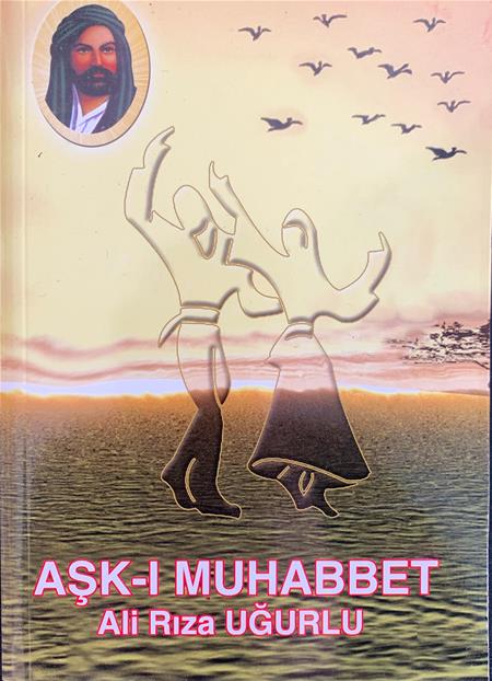 AŞK-I MUHABBET/ALİ RIZA UĞURLU